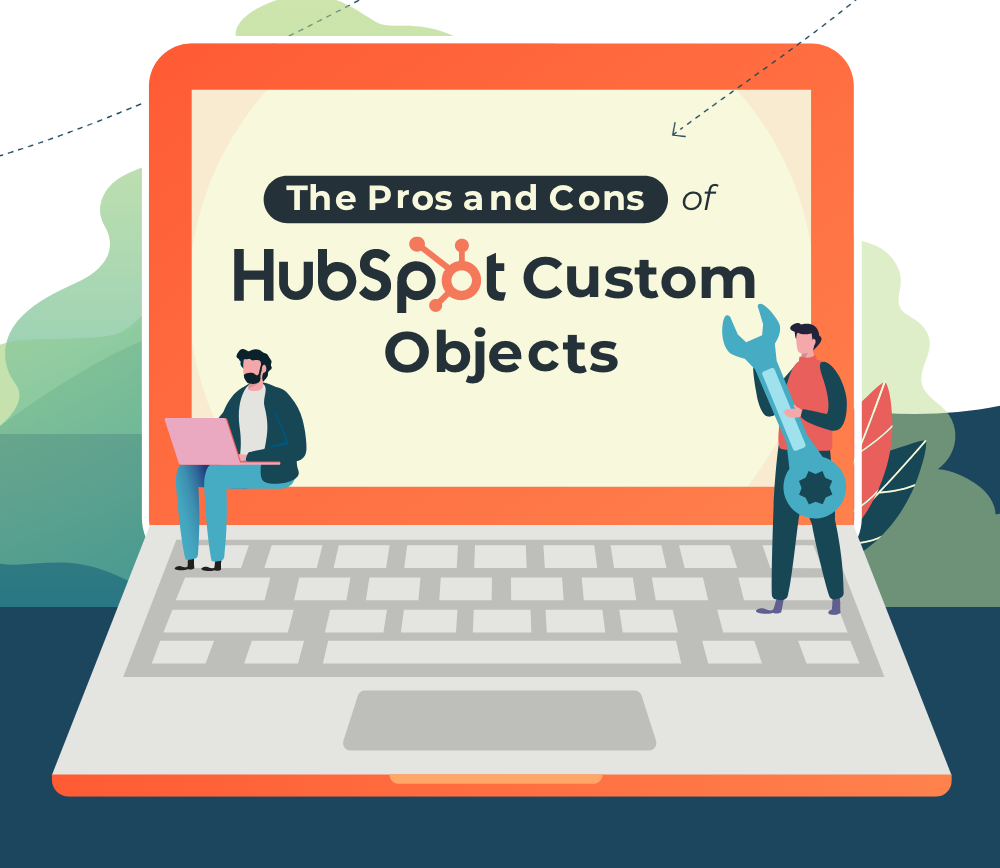 Pros & Cons of HubSpot Custom Objects