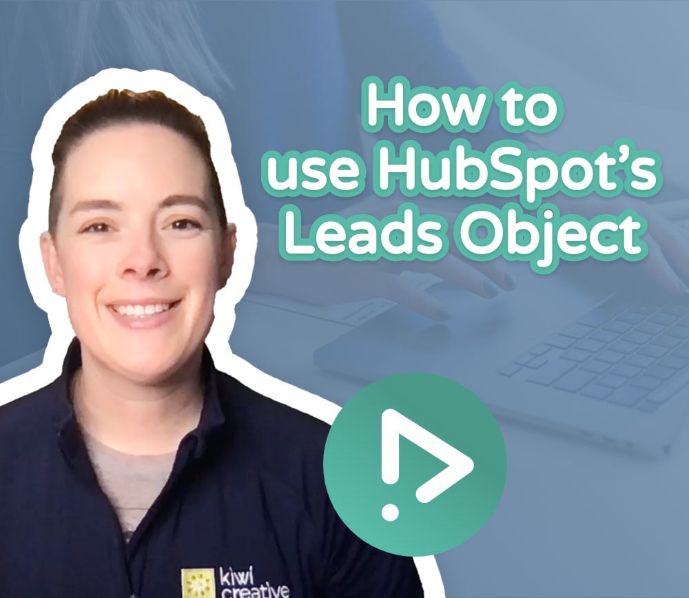 How to Use HubSpot’s Leads Object