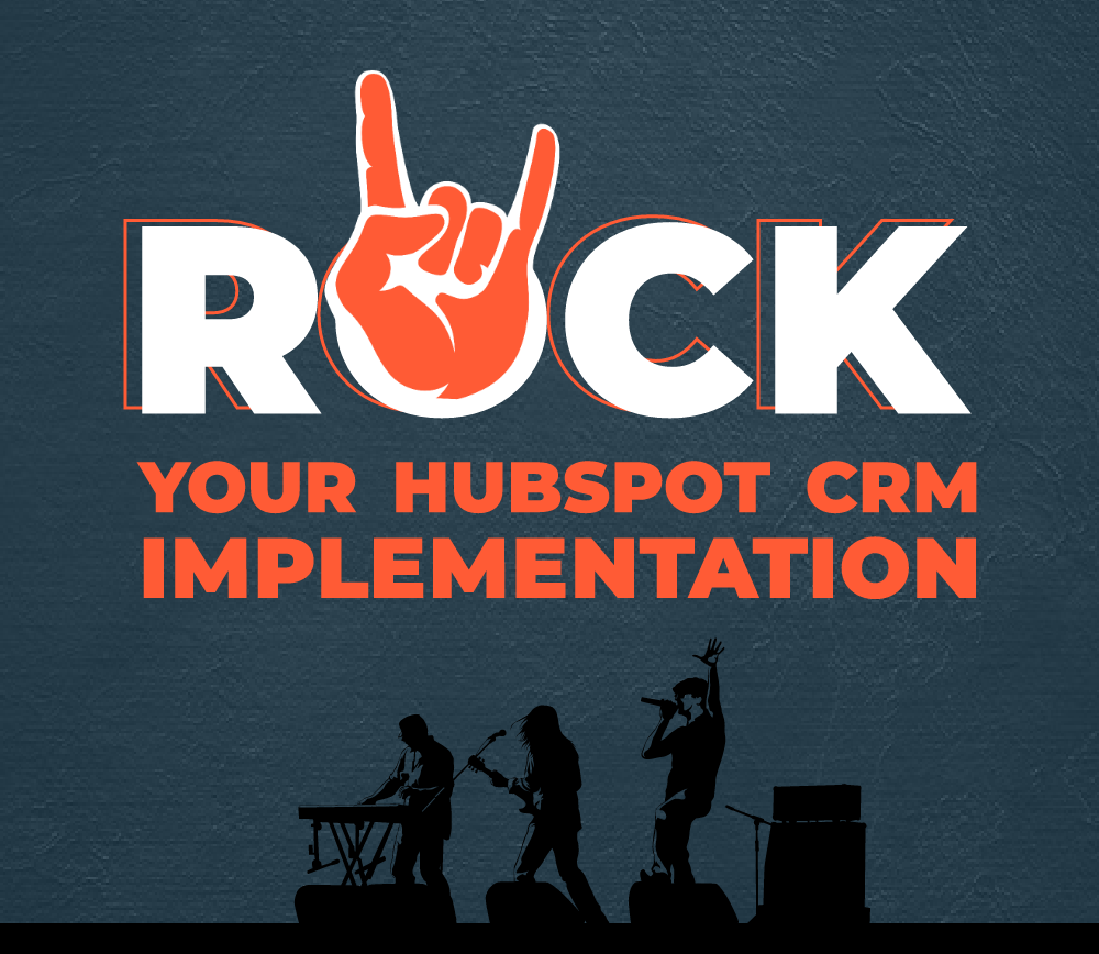 Rock Your HubSpot CRM Implementation